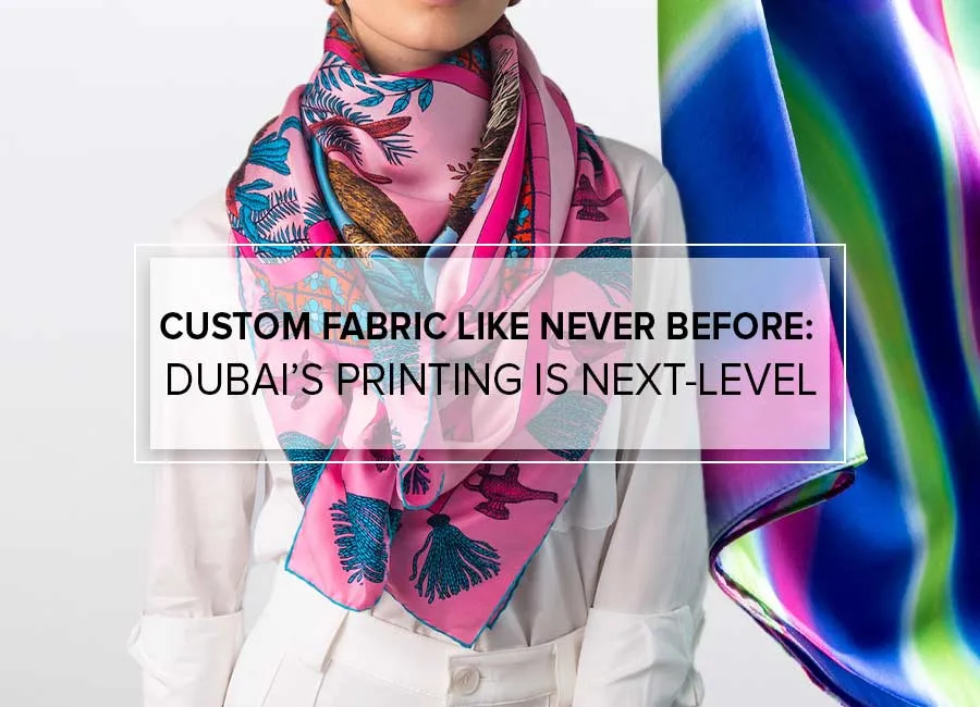 Custom Fabric Like Never Before: Dubai's Printing Scene Is Next-Level