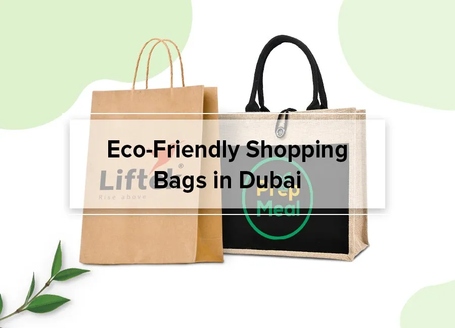 Eco-Friendly Shopping Bags in Dubai: The Game-Changer for Sustainable and Stylish Branding