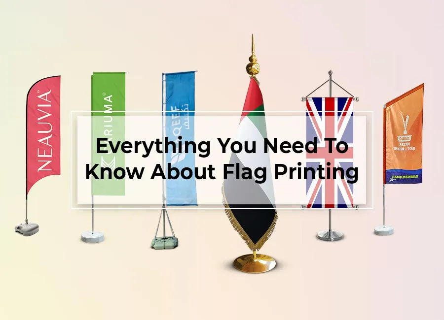 Everything You Need To Know About Flag Printing