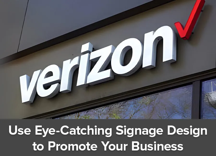 Use Eye-Catching Signage Design to Promote Your Business