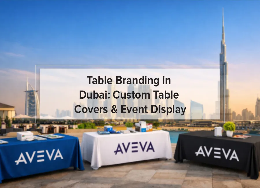 The Complete Guide to Table Branding in Dubai for Corporate & Event Displays