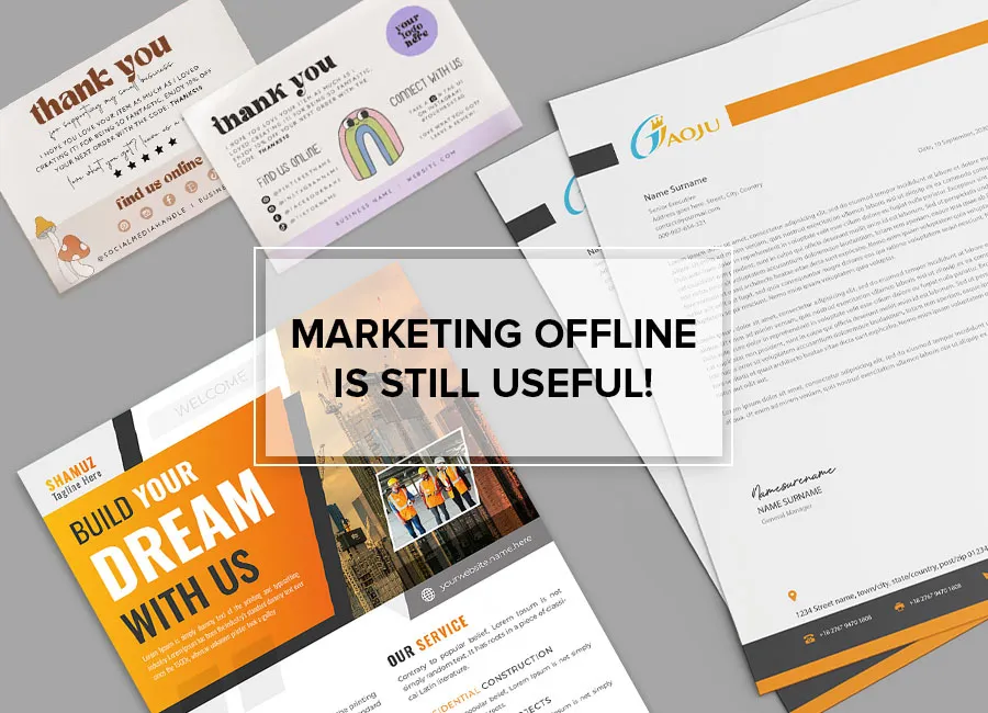 Marketing Offline Is Still Useful! Customized Prints Are Key To Your Branding